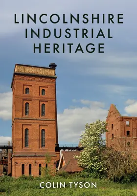 Priemyselné dedičstvo Lincolnshire - Lincolnshire Industrial Heritage