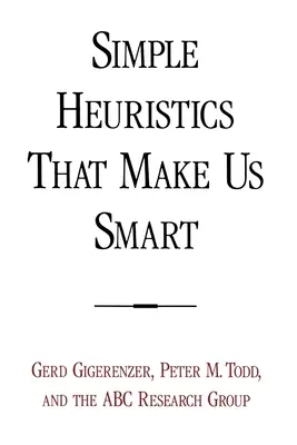 Jednoduché heuristiky, ktoré nás robia inteligentnými - Simple Heuristics That Make Us Smart