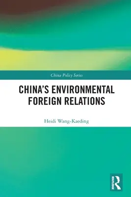 Zahraničné vzťahy Číny v oblasti životného prostredia - China's Environmental Foreign Relations