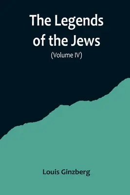 Legendy o Židoch (IV. diel) - The Legends of the Jews( Volume IV)