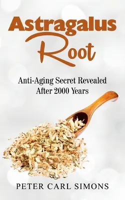 Astragalus Root (koreň astragala): Tajomstvo proti starnutiu odhalené po 2000 rokoch - Astragalus Root: Anti-Aging Secret Revealed After 2000 Years
