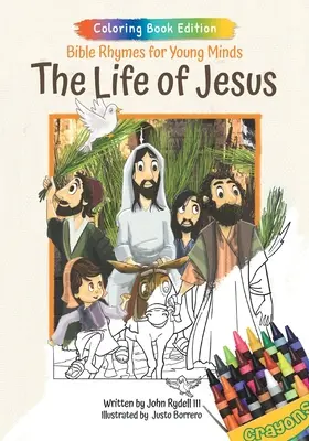 Ježišov život: Ježiš: biblické rýmovačky pre mladých ľudí, vydanie s maľovankami - The Life of Jesus: Bible Rhymes for Young Minds, Coloring Book Edition