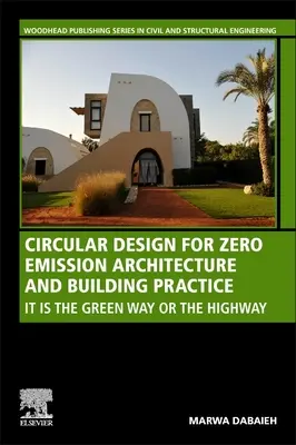 Kruhový dizajn pre architektúru a stavebnú prax s nulovými emisiami: Je to zelená cesta alebo diaľnica - Circular Design for Zero Emission Architecture and Building Practice: It Is the Green Way or the Highway