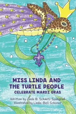 Slečna Linda a korytnačí ľudia oslavujú Mardi Gras - Miss Linda and the Turtle People Celebrate Mardi Gras