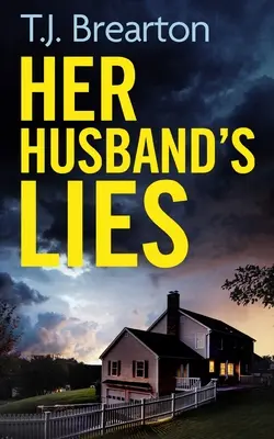 LŽE JEJICH MANŽELA neprehliadnuteľný psychologický triler s dych vyrážajúcim zvratom - HER HUSBAND'S LIES an unputdownable psychological thriller with a breathtaking twist
