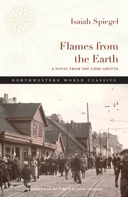 Plamene zo zeme: A Novel from Ldz Ghetto - Flames from the Earth: A Novel from the Ldz Ghetto