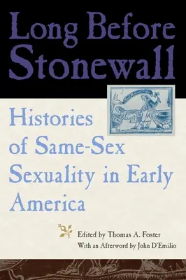 Dávno pred Stonewallom: Histórie sexuálnej orientácie rovnakého pohlavia v ranej Amerike - Long Before Stonewall: Histories of Same-Sex Sexuality in Early America