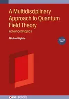 Multidisciplinárny prístup ku kvantovej teórii poľa, 2. diel - A Multidisciplinary Approach to Quantum Field Theory, Volume 2