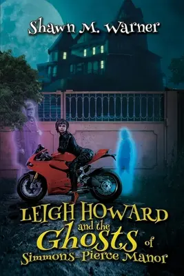 Leigh Howardová a duchovia z panstva Simmons-Pierce - Leigh Howard and the Ghosts of Simmons-Pierce Manor