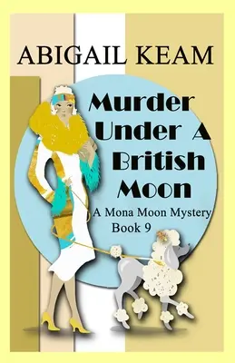 Vražda pod britským mesiacom: Mona Moon Historical Cozy Mystery z 30. rokov minulého storočia - Murder Under A British Moon: A 1930s Mona Moon Historical Cozy Mystery