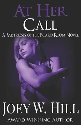 Na jej zavolanie: A Mistresses of the Board Room Novel - At Her Call: A Mistresses of the Board Room Novel