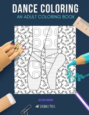 Tanečné maľovanky: OMAĽOVÁNKY PRE DOSPELÝCH: Omaľovánky: Break dance a balet - 2 knihy na vyfarbovanie v 1v - Dance Coloring: AN ADULT COLORING BOOK: Break dancing & Ballet - 2 Coloring Books In 1v