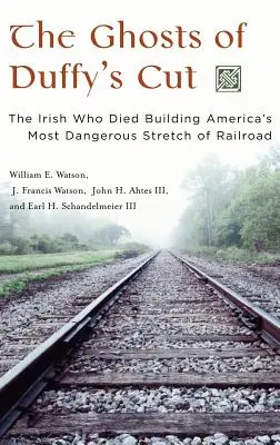 Prízraky Duffyho rezu: Ír, ktorý zahynul pri budovaní najnebezpečnejšieho úseku americkej železnice - The Ghosts of Duffy's Cut: The Irish Who Died Building America's Most Dangerous Stretch of Railroad