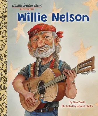 Willie Nelson: Malá zlatá kniha - Willie Nelson: A Little Golden Book Biography