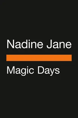 Magické dni: Vydajte sa na cestu astrológiou, numerológiou a tarotom každého dňa v roku - Magic Days: Your Journey Through the Astrology, Numerology, and Tarot of Every Day of the Year