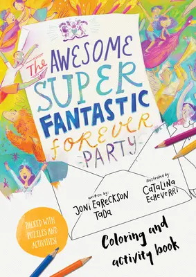 Úžasná superfantastická večierka Navždy Kniha umenia a aktivít: Omaľovánky, hádanky, bludiská a iné - The Awesome Super Fantastic Forever Party Art and Activity Book: Coloring, Puzzles, Mazes and More