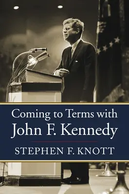 Vyrovnávanie sa s Johnom F. Kennedym - Coming to Terms with John F. Kennedy