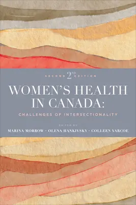 Zdravie žien v Kanade: Výzvy intersekcionality, druhé vydanie - Women's Health in Canada: Challenges of Intersectionality, Second Edition
