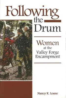 Za bubnom: Ženy v tábore Valley Forge - Following the Drum: Women at the Valley Forge Encampment
