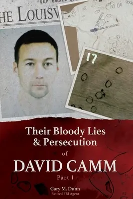 Ich krvavé lži a prenasledovanie Davida Camma - Their Bloody Lies & Persecution of David Camm