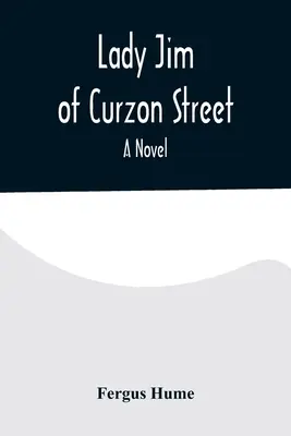 Román Lady Jim of Curzon Street - Lady Jim of Curzon Street A Novel