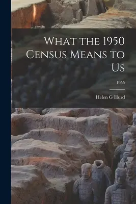 Čo pre nás znamená sčítanie ľudu z roku 1950; 1955 - What the 1950 Census Means to Us; 1955