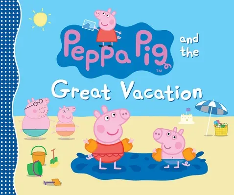 Prasiatko Peppa a veľké prázdniny - Peppa Pig and the Great Vacation