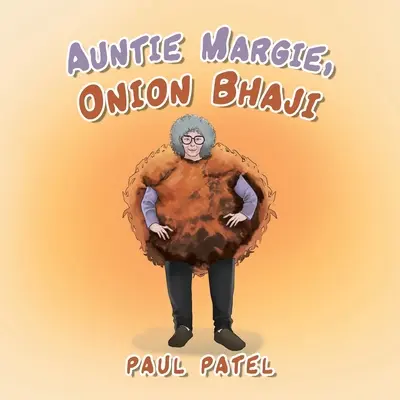 Teta Margie, Cibuľové bhadži - Auntie Margie, Onion Bhaji