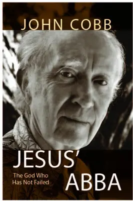 Ježiš Abba: Boh, ktorý nesklamal - Jesus Abba: The God Who Has Not Failed