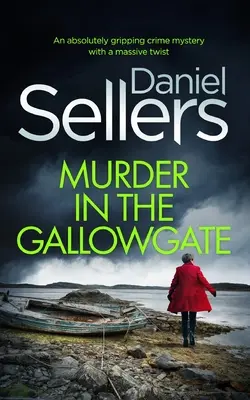 VRAŽDA V GALLOWGATE absolútne napínavá kriminálna záhada s obrovským zvratom - MURDER IN THE GALLOWGATE an absolutely gripping crime mystery with a massive twist