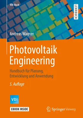 Fotovoltaické inžinierstvo: Príručka pre plánovanie, vývoj a použitie - Photovoltaik Engineering: Handbuch Fr Planung, Entwicklung Und Anwendung