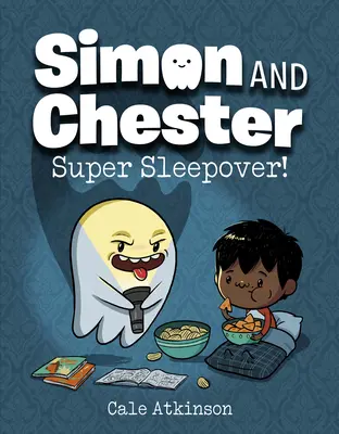 Super nocovačka! (Simon a Chester, kniha č. 2) - Super Sleepover! (Simon and Chester Book #2)