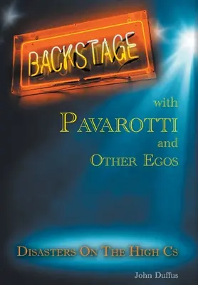 Zákulisie s Pavarottim a inými egami: Katastrofy na vysokých céčkach - Backstage with Pavarotti and Other Egos: Disasters on the High Cs