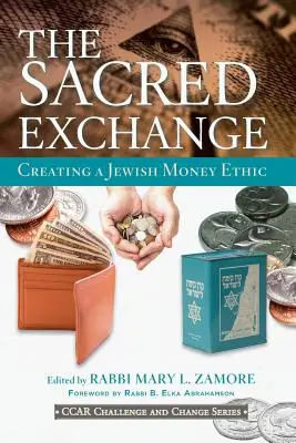 Posvätná výmena: Vytváranie židovskej peňažnej etiky - The Sacred Exchange: Creating a Jewish Money Ethic