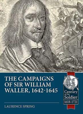 Taženia sira Williama Wallera, 1642-1645 - The Campaigns of Sir William Waller, 1642-1645