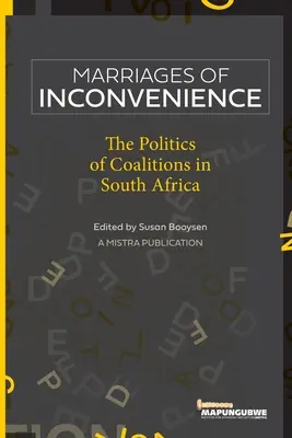 Manželstvá z nepohody: Politika koalícií v Južnej Afrike - Marriages of Inconvenience: The politics of coalitions in South Africa