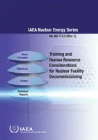 Odborná príprava a ľudské zdroje pri vyraďovaní jadrových zariadení z prevádzky - Training and Human Resource Considerations for Nuclear Facility Decommissioning
