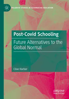Post-Covid Schooling: Budúce alternatívy ku globálnemu normálu - Post-Covid Schooling: Future Alternatives to the Global Normal