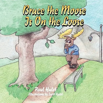 Bruce the Moose is on the Loose - Bruce the Moose Is on the Loose