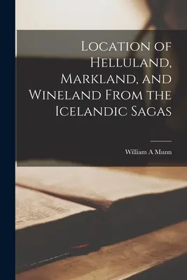 Poloha Hellulandu, Marklandu a Winelandu z islandských ság - Location of Helluland, Markland, and Wineland From the Icelandic Sagas