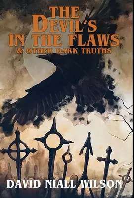 Diabol je v chybách a iné temné pravdy - The Devil's in the Flaws & Other Dark Truths