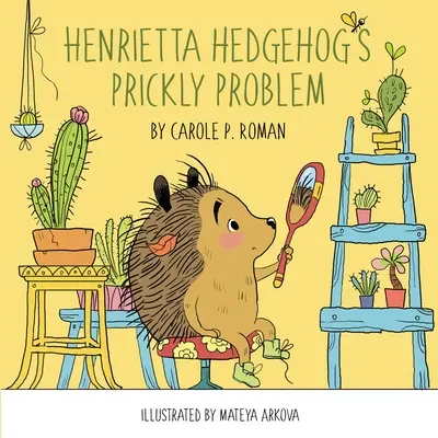 Pichľavý problém ježka Henrietty - Henrietta Hedgehog's Prickly Problem