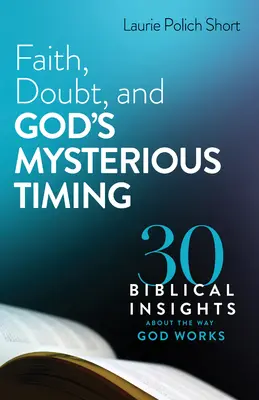Viera, pochybnosti a záhadné Božie načasovanie - Faith, Doubt, and God's Mysterious Timing