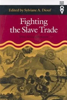 Boj proti obchodu s otrokmi: západoafrické stratégie - Fighting the Slave Trade: West African Strategies