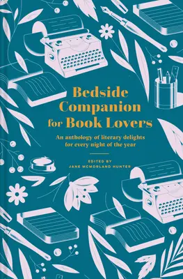 Spoločník pri posteli pre milovníkov kníh: Antológia literárnych zážitkov na každú noc v roku - Bedside Companion for Book Lovers: An Anthology of Literary Delights for Every Night of the Year