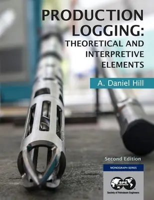 Ťažba dreva vo výrobe: Teoretické a interpretačné prvky - Production Logging: Theoretical and Interpretive Elements