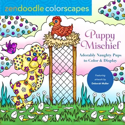 Zendoodle Colorscapes: Puppy Mischief: Rozkošne nezbedné šteniatka na vyfarbenie a vystavenie - Zendoodle Colorscapes: Puppy Mischief: Adorably Naughty Pups to Color & Display