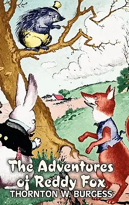 Dobrodružstvá líšky Ryšavej by Thornton Burgess, Fantastika, Zvieratá, Fantázia a mágia - The Adventures of Reddy Fox by Thornton Burgess, Fiction, Animals, Fantasy & Magic
