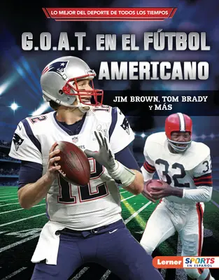 G.O.A.T. En El Ftbol Americano (Futbalový G.O.A.T.): Jim Brown, Tom Brady Y Ms - G.O.A.T. En El Ftbol Americano (Football's G.O.A.T.): Jim Brown, Tom Brady Y Ms