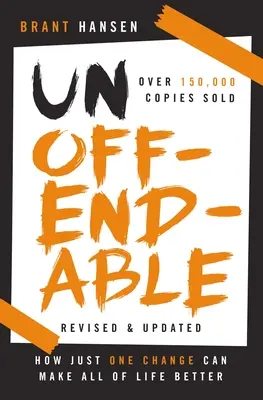 Nevypočítateľný: (aktualizované o dve nové kapitoly) - Unoffendable: How Just One Change Can Make All of Life Better (Updated with Two New Chapters)